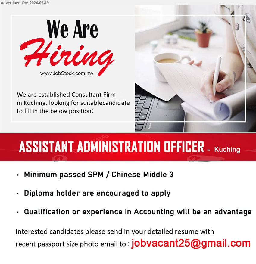 ADVERTISER (Consultant firm) - ASSISTANT ADMINISTRATION OFFICER (Kuching), Minimum passed SPM / Chinese Middle 3, Diploma holder are encouraged to apply
,...
Email resume to ...