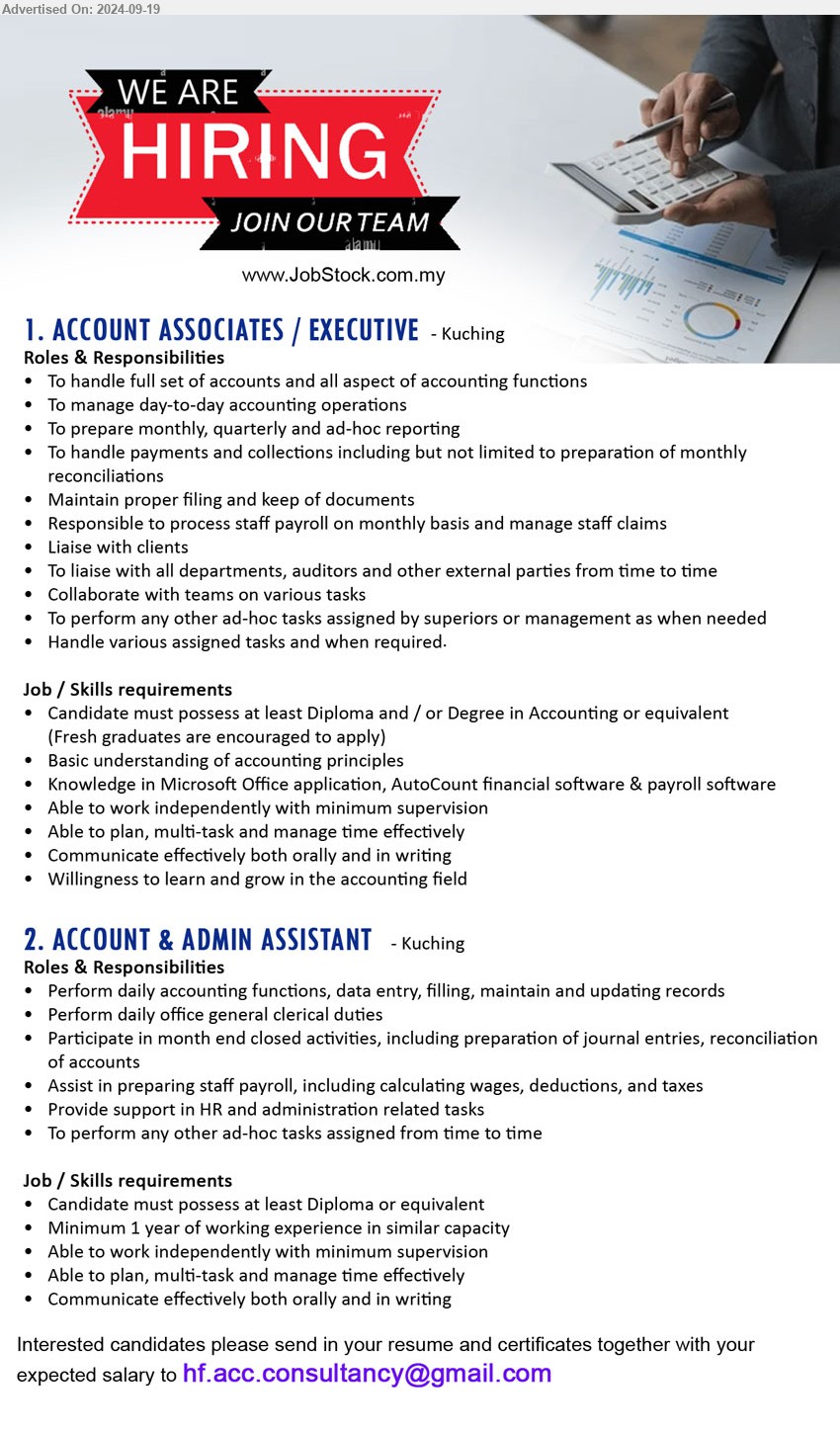 ADVERTISER - 1. ACCOUNT ASSOCIATES / EXECUTIVE (Kuching), Diploma and / or Degree in Accounting, Basic understanding of accounting principles,...
2. ACCOUNT & ADMIN ASSISTANT (Kuching), Diploma, Perform daily accounting functions, data entry, filling, maintain and updating records,...
Email resume to ...