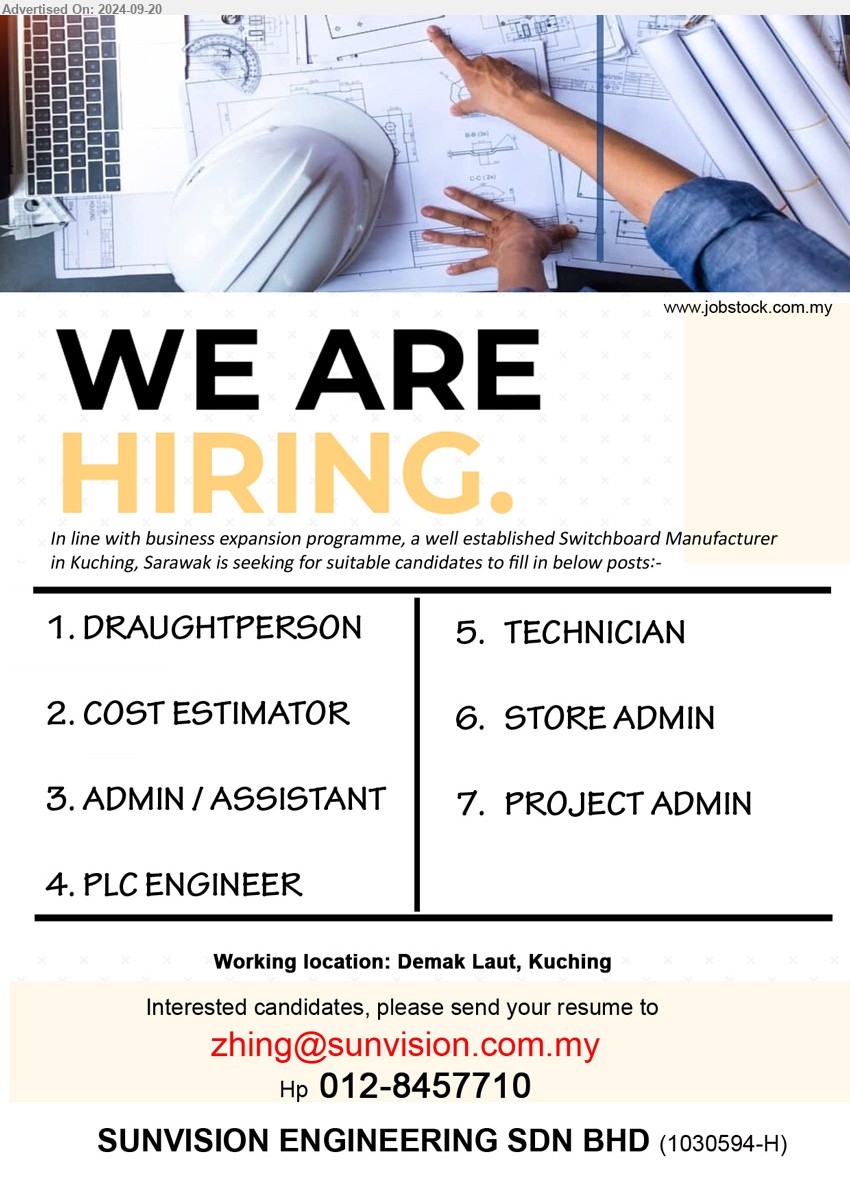 SUNVISION ENGINEERING SDN BHD  - 1. DRAUGHTPERSON (Kuching).
2. COST ESTIMATOR (Kuching).
3. ADMIN / ASSISTANT (Kuching).
4. PLC ENGINEER (Kuching).
5. TECHNICIAN (Kuching).
6. STORE ADMIN (Kuching).
7. PROJECT ADMIN (Kuching).
Call 012-8457710 / Email resume to ...