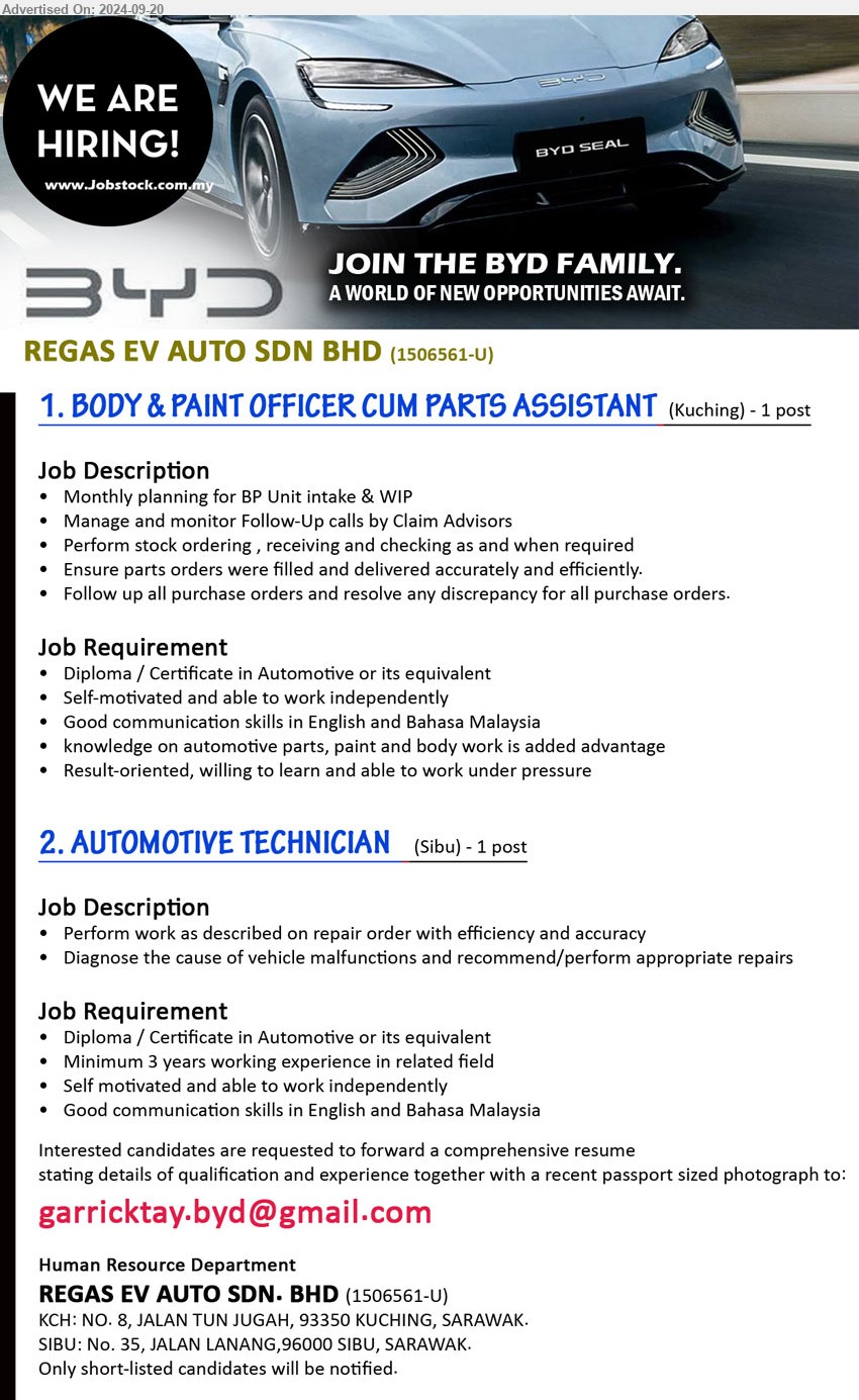 REGAS EV AUTO SDN BHD - 1. BODY & PAINT OFFICER CUM PARTS ASSISTANT (Kuching), Diploma / Certificate in Automotive, knowledge on automotive parts, paint and body work is added advantage,...
2. AUTOMOTIVE TECHNICIAN (Sibu), Diploma / Certificate in Automotive or its equivalent, Minimum 3 years working experience in related field,...
Email resume to ...