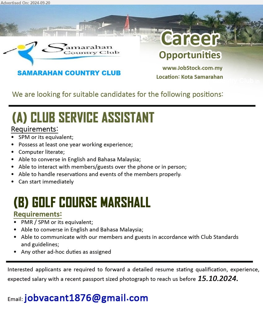 SAMARAHAN COUNTRY CLUB - 1. CLUB SERVICE ASSISTANT (Samarahan), SPM, 1 yr. exp., Able to handle reservations and events of the members properly.  ,...
2. GOLF COURSE MARSHALL (Samarahan), PMR / SPM or its equivalent Able to converse in English and Bahasa Malaysia;,...
Email resume to ...