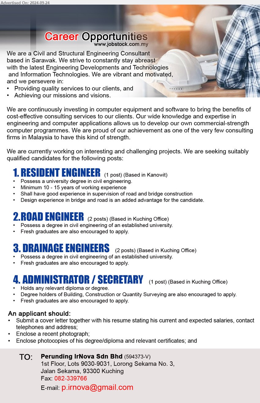 PERUNDING IRNOVA SDN BHD - 1. RESIDENT ENGINEER  (Kanowit), Possess a University Degree in Civil Engineering, Minimum 10 - 15 yrs. exp.,...
2. ROAD ENGINEER (Kuching), Possess a Degree in Civil Engineering of an established university,...
3. DRAINAGE ENGINEERS (Kuching), Possess a Degree in Civil Engineering of an established university,...
4. ADMINISTRATOR / SECRETARY  (Kuching), Holds any relevant Diploma or Degree, Degree holders of Building, Construction or Quantity Surveying,...
Email resume to ...