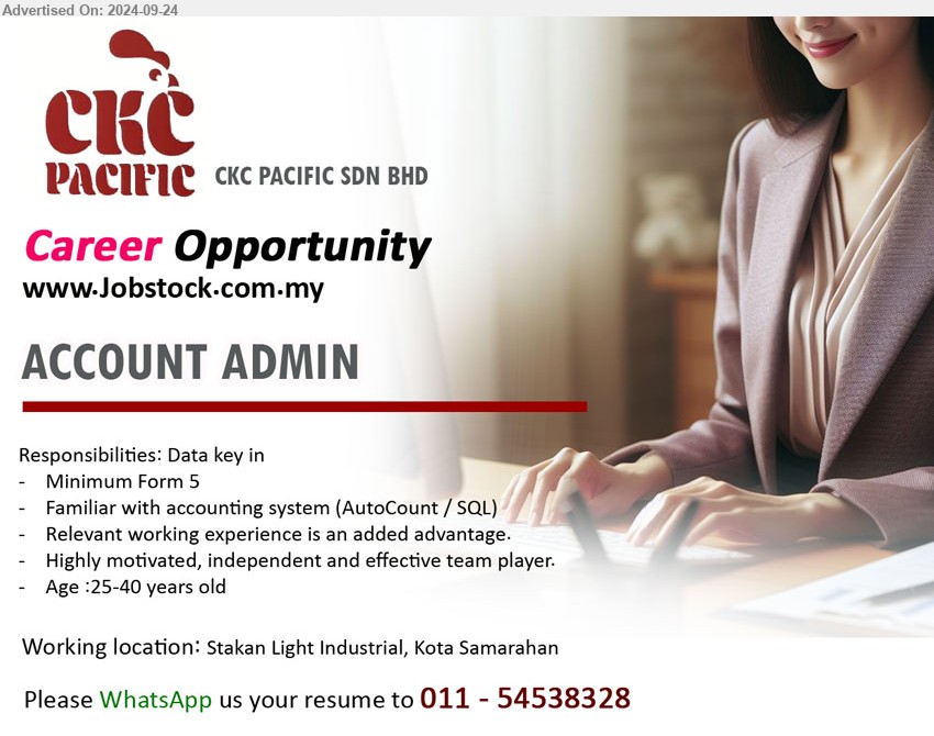 CKC PACIFIC SDN BHD - ACCOUNT ADMIN (Kota Samarahan), Minimum Form 5, Familiar with accounting system (AutoCount / SQL),...
Please WhatsApp us your resume to 011-54538328