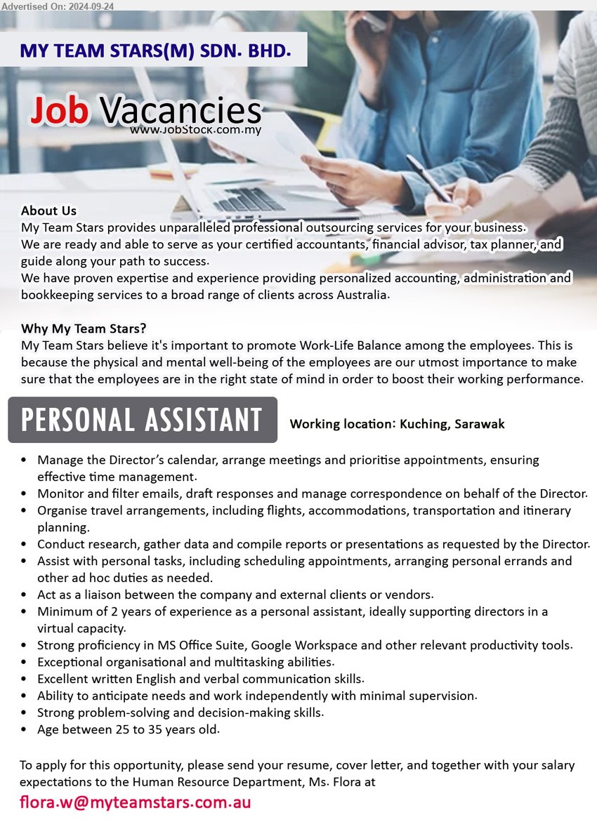 MY TEAM STARS (M) SDN BHD - PERSONAL ASSISTANT  (Kuching), Minimum of 2 years of experience as a personal assistant, ideally supporting directors in a 
virtual capacity, Strong proficiency in MS Office Suite, Google Workspace,...
Email resume to ...
