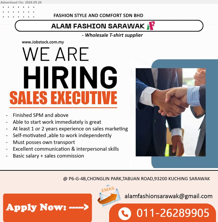 FASHION STYLE AND COMFORT SDN BHD (ALAM FASHION SARAWAK) - SALES EXECUTIVE (Kuching), SPM and above, Able to start work immediately is great, At least 1 or 2 years experience on sales marketing,...
Call 011-26289905 / Email resume to ...