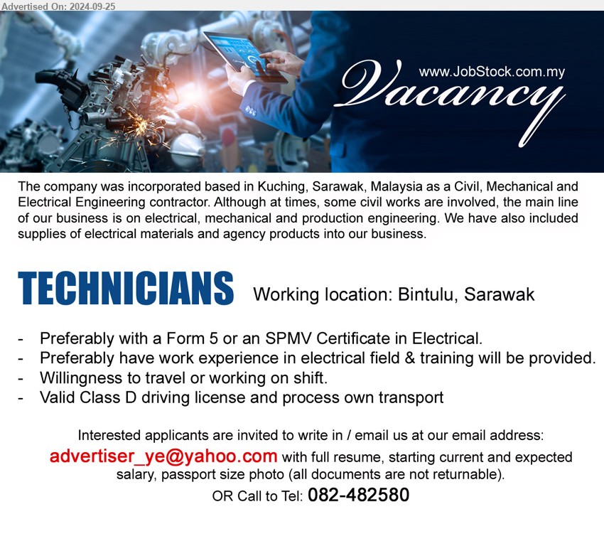 ADVERTISER - TECHNICIANS (Bintulu), Preferably with a Form 5 or an SPMV Certificate in Electrical, Preferably have work experience in electrical field & training will be provided.,...
Call 082-482580 / Email resume to ...