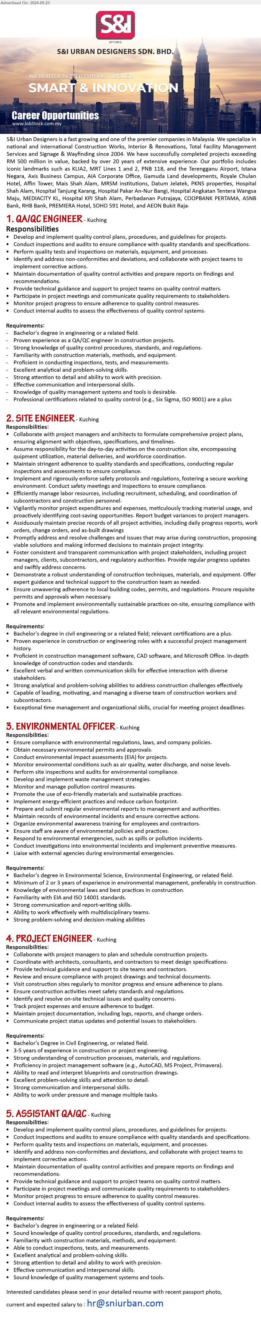 S&I URBAN DESIGNERS SDN BHD - 1. QA/QC ENGINEER (Kuching), Bachelor's Degree in Engineering, Proven experience as a QA/QC engineer in construction projects.,...
2. SITE ENGINEER (Kuching), Bachelor's Degree in Civil Engineering or a related field,...
3. ENVIRONMENTAL OFFICER (Kuching), Bachelor’s Degree in Environmental Science, Environmental Engineering,,...
4. PROJECT ENGINEER (Kuching), Bachelor's Degree in Civil Engineering, 3-5 years of experience in construction or project engineering.,...
5. ASSISTANT QA/QC (Kuching), Bachelor's Degree in Engineering, Familiarity with construction materials, methods, and equipment.,...
Email resume to ...