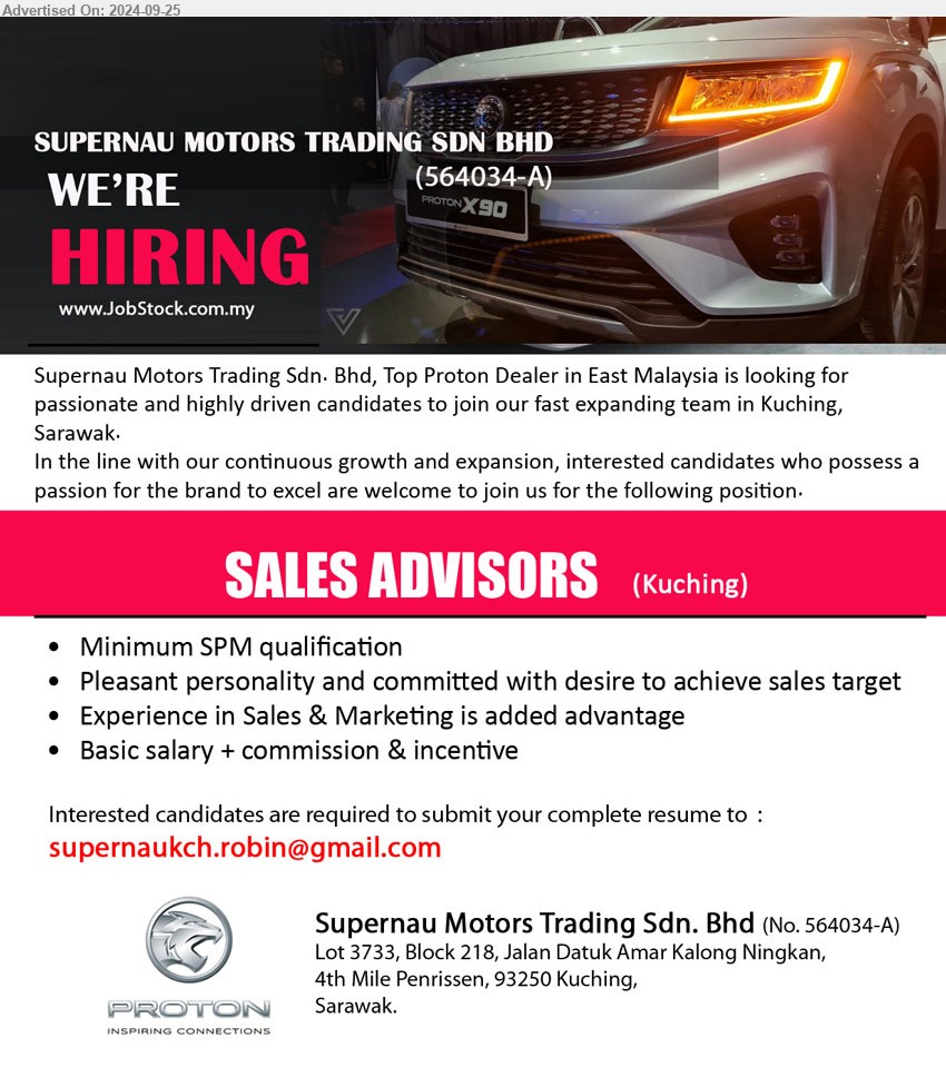 SUPERNAU MOTORS TRADING SDN BHD - SALES ADVISORS  (Kuching), SPM, Experience in Sales & Marketing is added advantage,...
Email resume to ...
