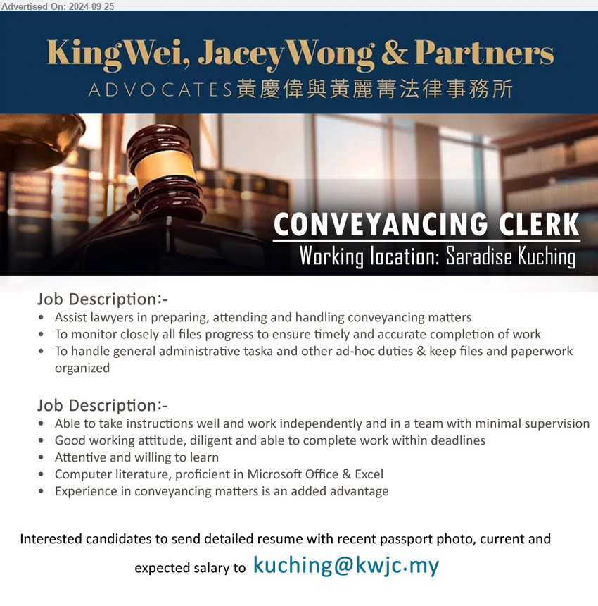 KING WEI, JACEY WONG & PARTNERS ADVOCATES - CONVEYANCING CLERK (Kuching), Computer literature, proficient in Microsoft Office & Excel, Experience in conveyancing matters is an added advantage,...
Email resume to ...