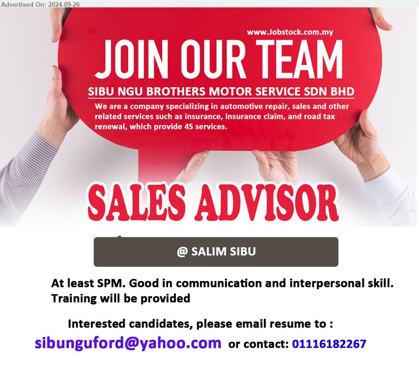 SIBU NGU BROTHERS MOTOR SERVICE SDN BHD - SALES ADVISOR (Salim Sibu), At least SPM. Good in communication and interpersonal skill, training will be provided, ...
Contact: 011-16182267 / Email resume to ...