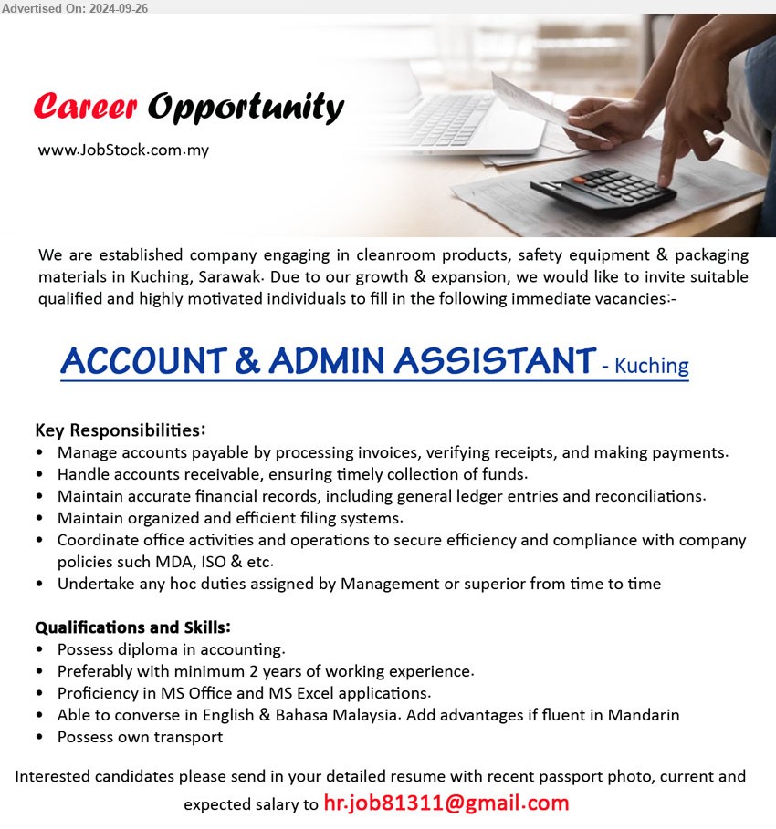 ADVERTISER - ACCOUNT & ADMIN ASSISTANT (Kuching),  Diploma in Accounting, Preferably with minimum 2 years of working experience.,...
Email resume to ...