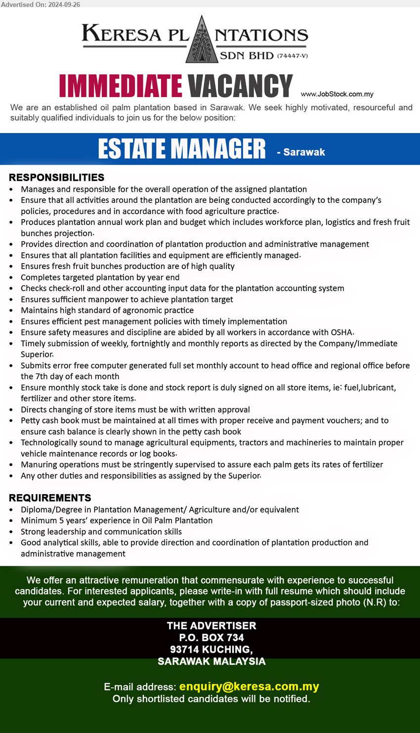 KERESA PLANTATIONS SDN BHD - ESTATE MANAGER (Sarawak), Diploma/Degree in Plantation Management/ Agriculture, Minimum 5 years’ experience in Oil Palm Plantation ,...
Email resume to ...