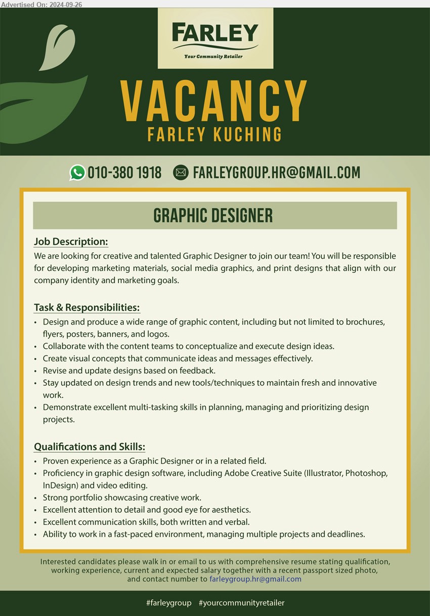 FARLEY KUCHING - GRAPHIC DESIGNER (Kuching), Proficiency in graphic design software, including Adobe Creative Suite (Illustrator, Photoshop, InDesign) and video editing.,...
Call 010-3801918 / Email resume to ...