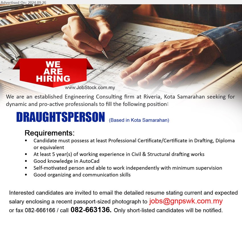 ADVERTISER (Engineering Consultant Firm) - DRAUGHTSPERSON (Kota Samarahan), Professional Certificate/Certificate in Drafting, Diploma, At least 5 year(s) of working experience in Civil & Structural drafting works...
Call 082-663136 / Email resume to ...
