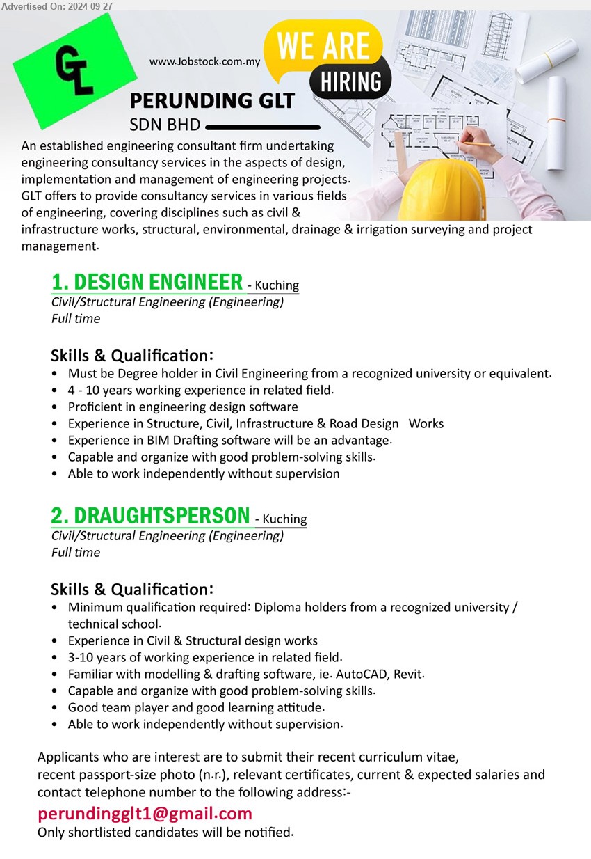 PERUNDING GLT SDN BHD - 1. DESIGN ENGINEER (Kuching), Must be Degree holder in Civil Engineering, 4 - 10 years working experience, Proficient in engineering design software ...
2. DRAUGHTSPERSON (Kuching),Diploma holders from a recognized university / technical school, Experience in Civil & Structural design works, Familiar with modelling & drafting software, ie. AutoCAD, Revit..
Email resume to...