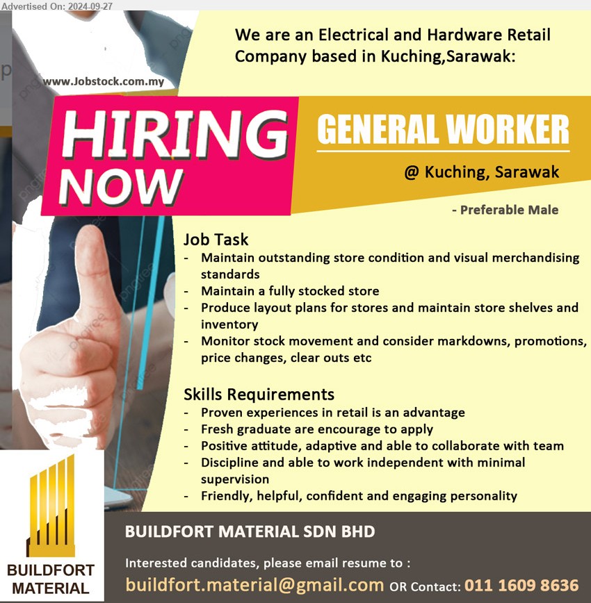 BUILDFORT MATERIAL SDN BHD - GENERAL WORKER (Kuching), Proven experiences in retail is an advantage, Fresh graduate are encourage to apply,...
Contact: 011-16098636 / Email resume to ...