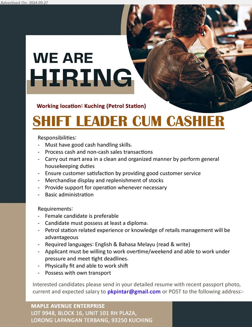 MAPLE AVENUE ENTERPRISE - SHIFT LEADER CUM CASHIER (Kuching), Female, At least Diploma, Petrol station related experience or knowledge of retails management will be advantageous,...
Email resume to ...