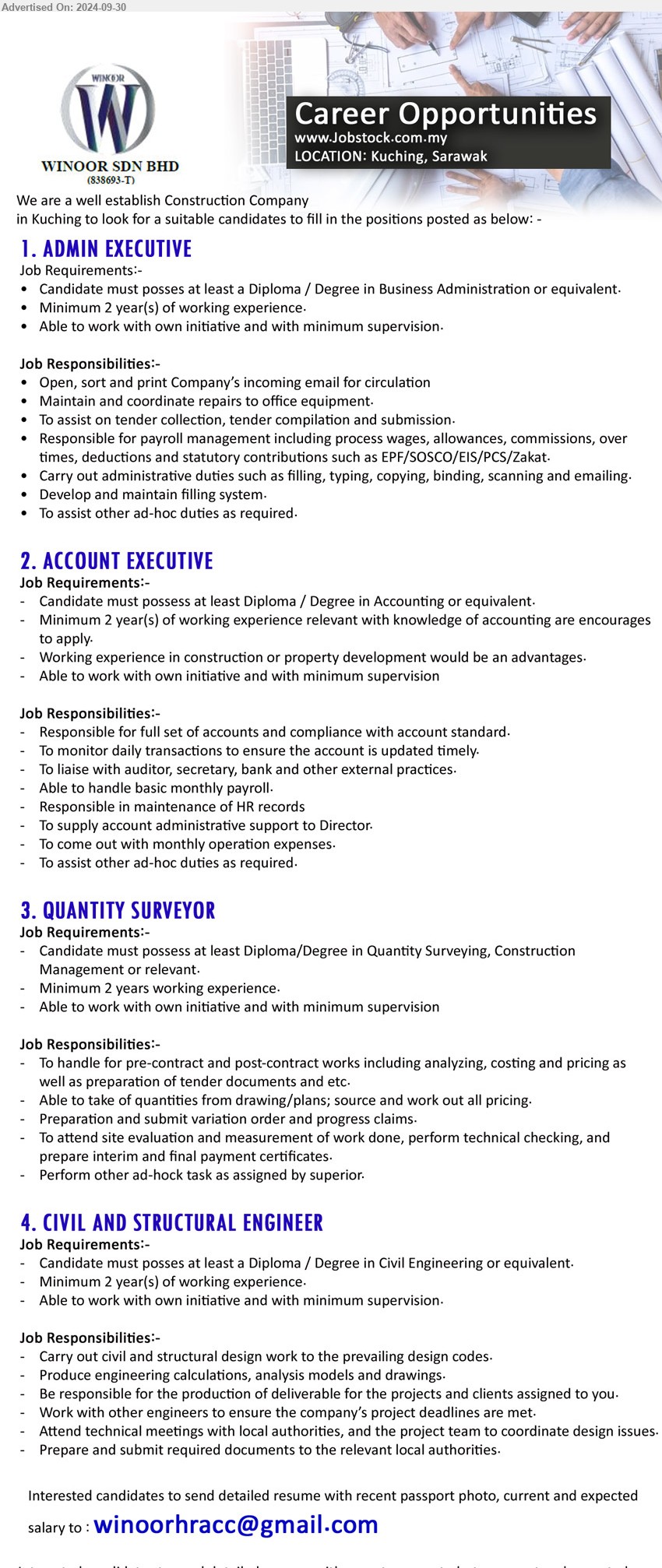 WINOOR SDN BHD - 1. ADMIN EXECUTIVE (Kuching), Diploma / Degree in Business Administration, 2 yrs. exp.,...
2. ACCOUNT EXECUTIVE (Kuching),  Diploma / Degree in Accounting, 2 yrs. exp.,...
3. QUANTITY SURVEYOR (Kuching), Diploma/Degree in Quantity Surveying, Construction Management, 2 yrs. exp,...
4. CIVIL AND STRUCTURAL ENGINEER (Kuching), Diploma / Degree in Civil Engineering, 2 yrs. exp,...
Email resume to ...