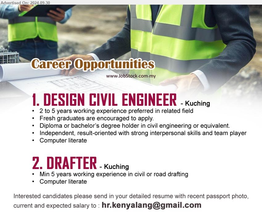 ADVERTISER - 1. DESIGN CIVIL ENGINEER (Kuching), Diploma or Bachelor’s Degree holder in Civil Engineering, 2-5 yrs. exp.,...
2. DRAFTER  (Kuching), Min 5 years working experience in civil or road drafting,...
Email resume to ...