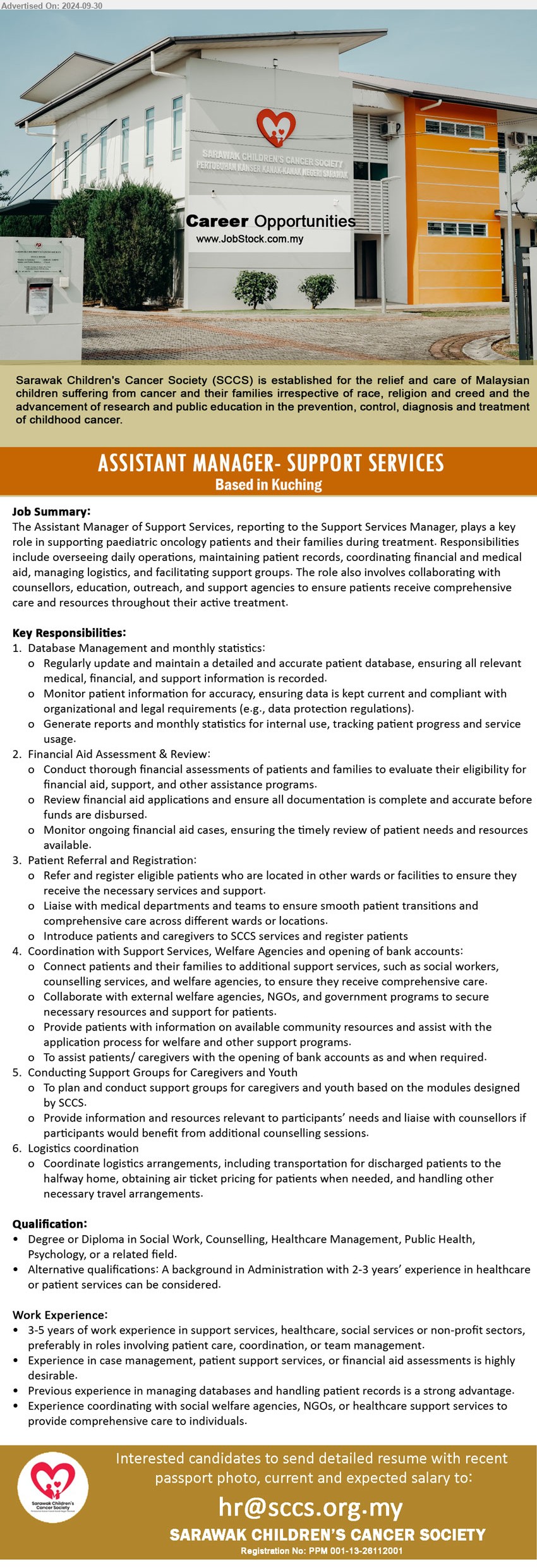 SARAWAK CHILDRENS CANCER SOCIETY - ASSISTANT MANAGER- SUPPORT SERVICES  (Kuching), Degree or Diploma in Social Work, Counselling, Healthcare Management, Public Health, Psychology, A background in Administration with 2-3 years’ experience in healthcare or patient services can be considered....
Email resume to ...