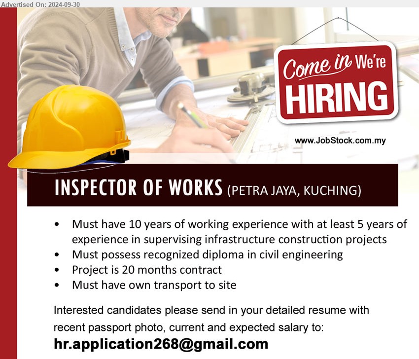 ADVERTISER - INSPECTOR OF WORKS (Kuching), Must have 10 years of working experience with at least 5 years of  experience in supervising infrastructure construction projects,...
Email resume to ...