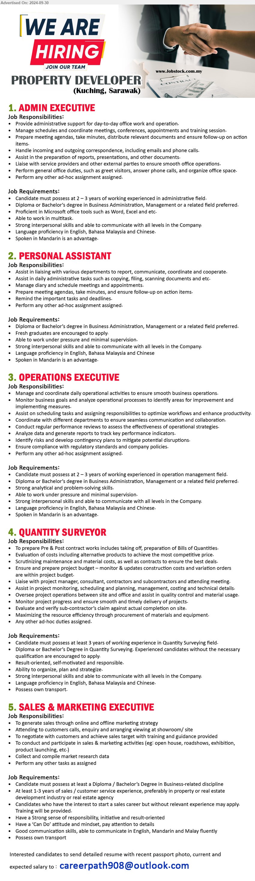 ADVERTISER (Property Developer) - 1. ADMIN EXECUTIVE (Kuching), 2 – 3 years of working experienced in administrative field, Diploma or Bachelor’s Degree in Business Administration, Management,...
2. PERSONAL ASSISTANT (Kuching), Diploma or Bachelor’s Degree in Business Administration, Management,...
3. OPERATIONS EXECUTIVE (Kuching), 2 – 3 years of working experienced in operation management field, Diploma or Bachelor’s Degree in Business Administration, Management ,...
4. QUANTITY SURVEYOR (Kuching), Candidate must possess at least 3 years of working experience in Quantity Surveying field, Diploma or Bachelor’s Degree in Quantity Surveying,...
5. SALES & MARKETING EXECUTIVE (Kuching), Diploma / Bachelor’s Degree in Business-related discipline, At least 1-3 years of sales / customer service experience,...
Email resume to ...