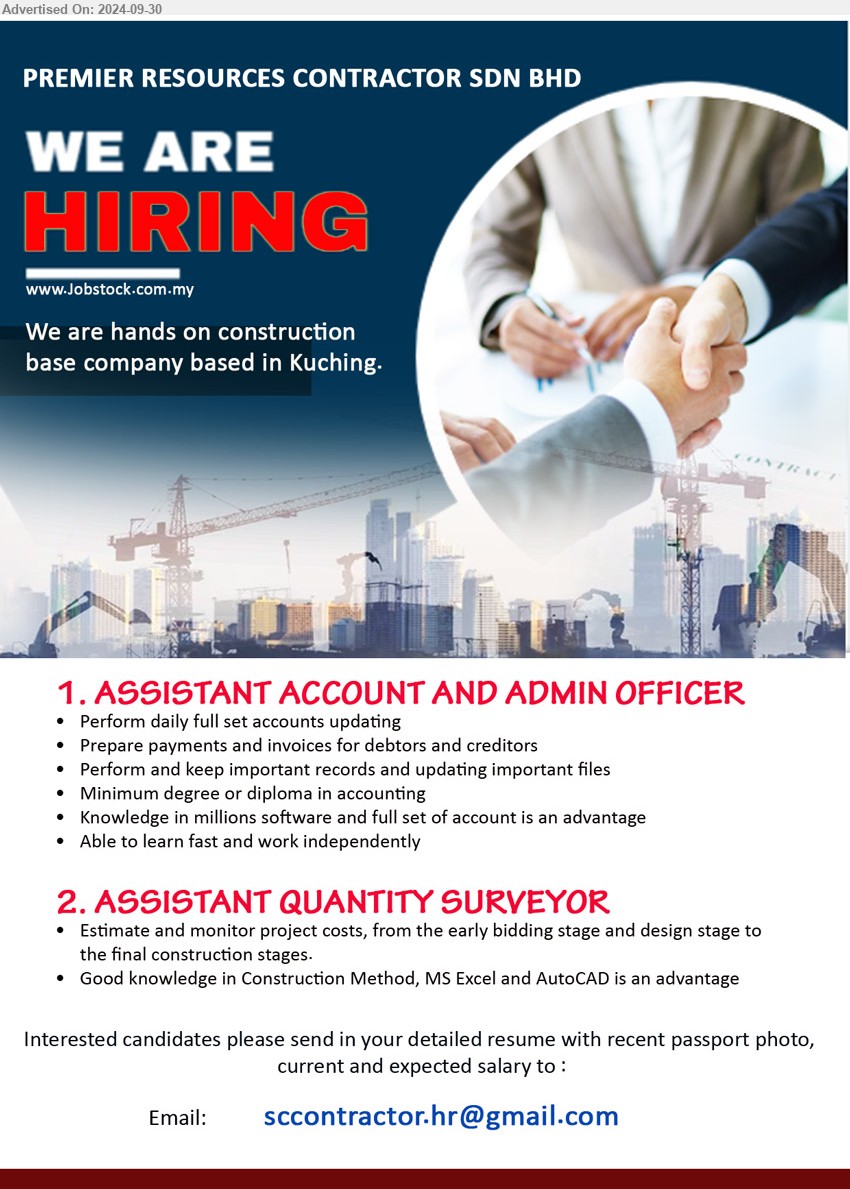 PREMIER RESOURCES CONTRACTOR SDN BHD - 1. ASSISTANT ACCOUNT AND ADMIN OFFICER (Kuching), Degree or Diploma in Accounting, Knowledge in Millions Software and full set of account is an advantage,...
2. ASSISTANT QUANTITY SURVEYOR (Kuching), Good knowledge in Construction Method, MS Excel and AutoCAD is an advantage,...
Email resume to ...