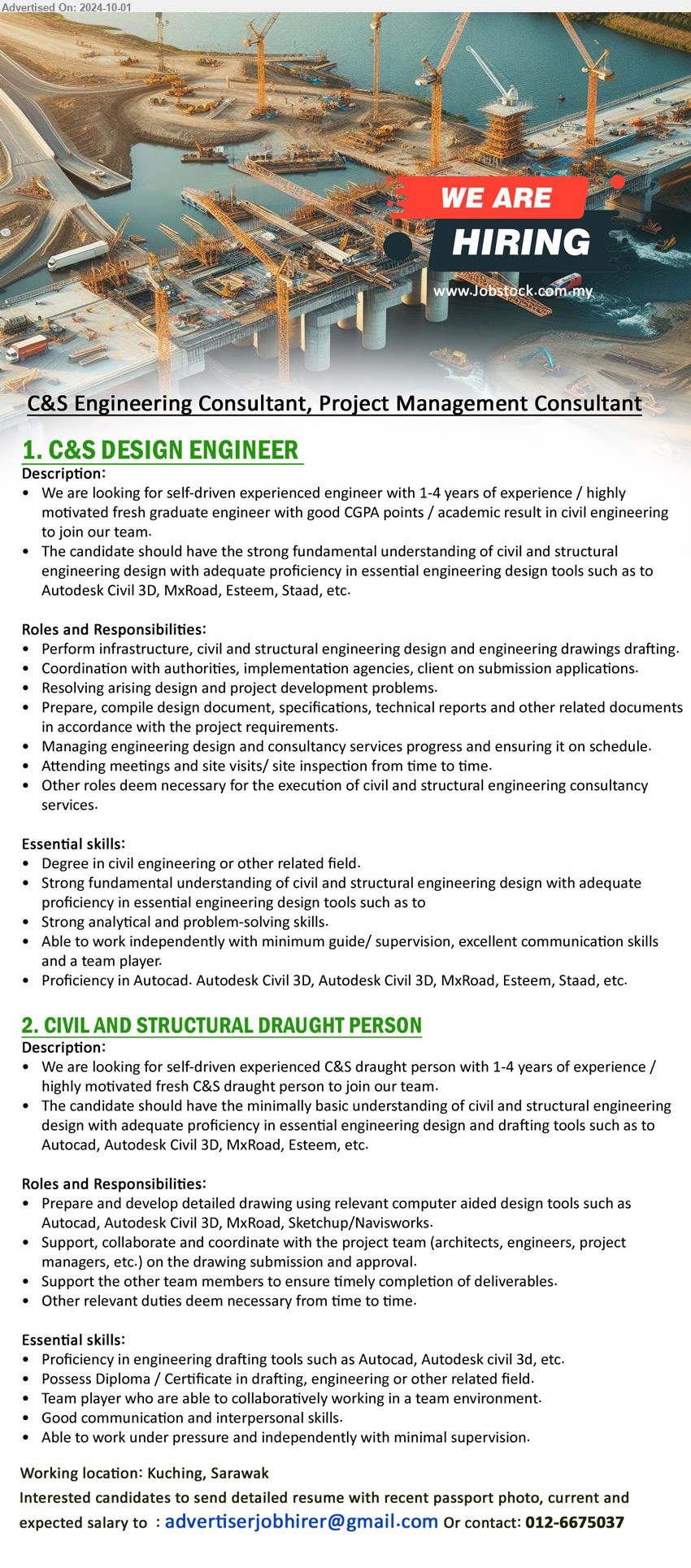 ADVERTISER (C&S Engineering Consultant, Project Management Consultant) - 1. C&S DESIGN ENGINEER  (Kuching), Degree in civil engineering, Proficiency in Autocad. Autodesk Civil 3D, Autodesk Civil 3D, MxRoad, Esteem, Staad,,...
2. CIVIL AND STRUCTURAL DRAUGHT PERSON (Kuching), Proficiency in engineering drafting tools such as Autocad, Autodesk civil 3d, etc,  Diploma / Certificate in drafting, engineering,...
Contact: 012-6675037 / Email resume to ...