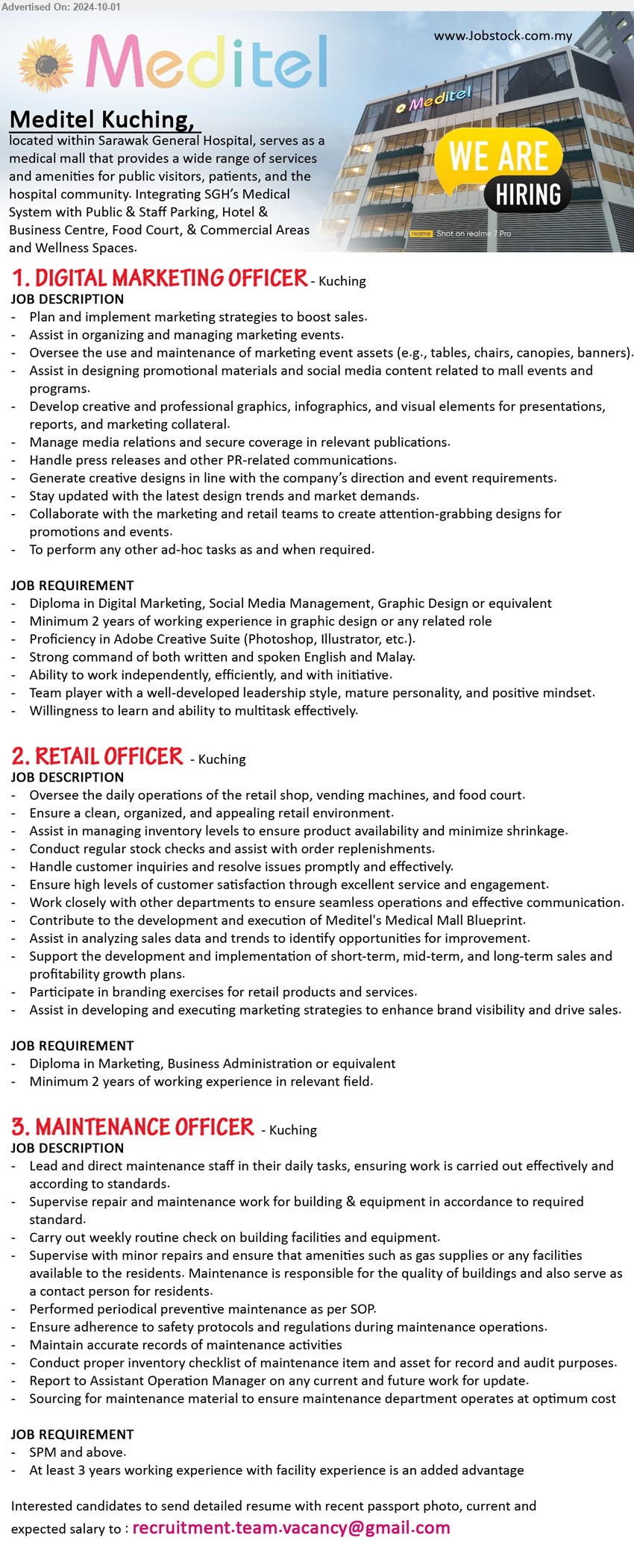 MEDITEL KUCHING - 1. DIGITAL MARKETING OFFICER (Kuching), Diploma in Digital Marketing, Social Media Management, Graphic Design, Minimum 2 yrs. exp.,...
2. RETAIL OFFICER (Kuching), Diploma in Marketing, Business Administration, 2 yrs. exp.,...
3. MAINTENANCE OFFICER (Kuching), SPM and above, At least 3 years working experience with facility experience is an added advantage ,...
Email resume to ...