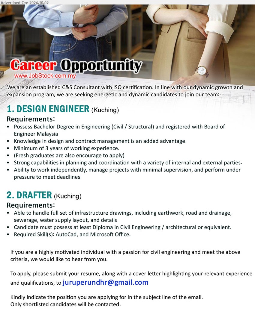 ADVERTISER - 1. DESIGN ENGINEER  (Kuching), Degree in Engineering (Civil / Structural) and registered with Board of Engineer Malaysia, Knowledge in design and contract management is an added advantage,...
2. DRAFTER  (Kuching), at least Diploma in Civil Engineering / Architectural or equivalent, Required Skill(s): AutoCad, and Microsoft Office,...
Email resume to...