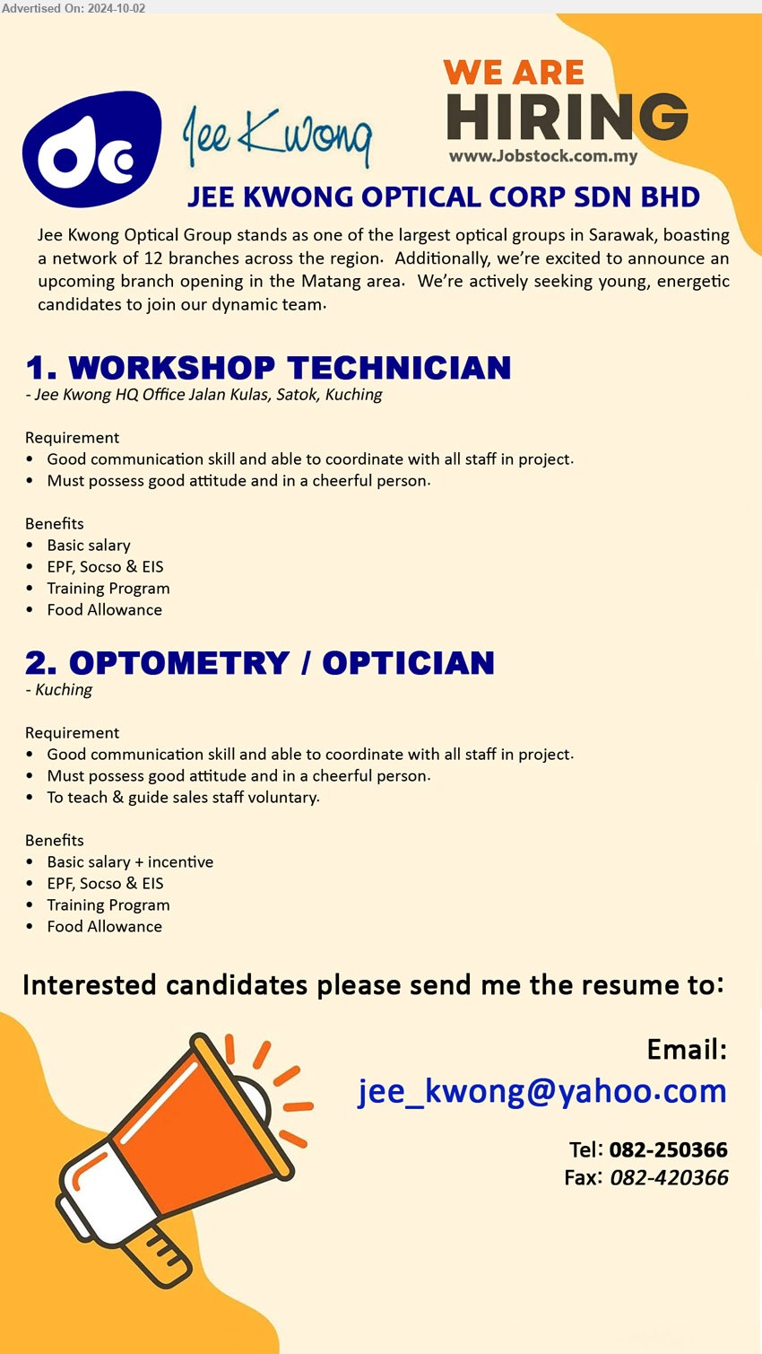 JEE KWONG OPTICAL CORP SDN BHD - 1. WORKSHOP TECHNICIAN  (Kuching), Good communication skill and able to coordinate with all staff in project, Must possess good attitude and in a cheerful person,...
2. OPTOMETRY / OPTICIAN  (Kuching),  Basic salary + incentive, Good communication skill and able to coordinate with all staff in project, Must possess good attitude and in a cheerful person,...
Call 082-250366 or Email resume to...