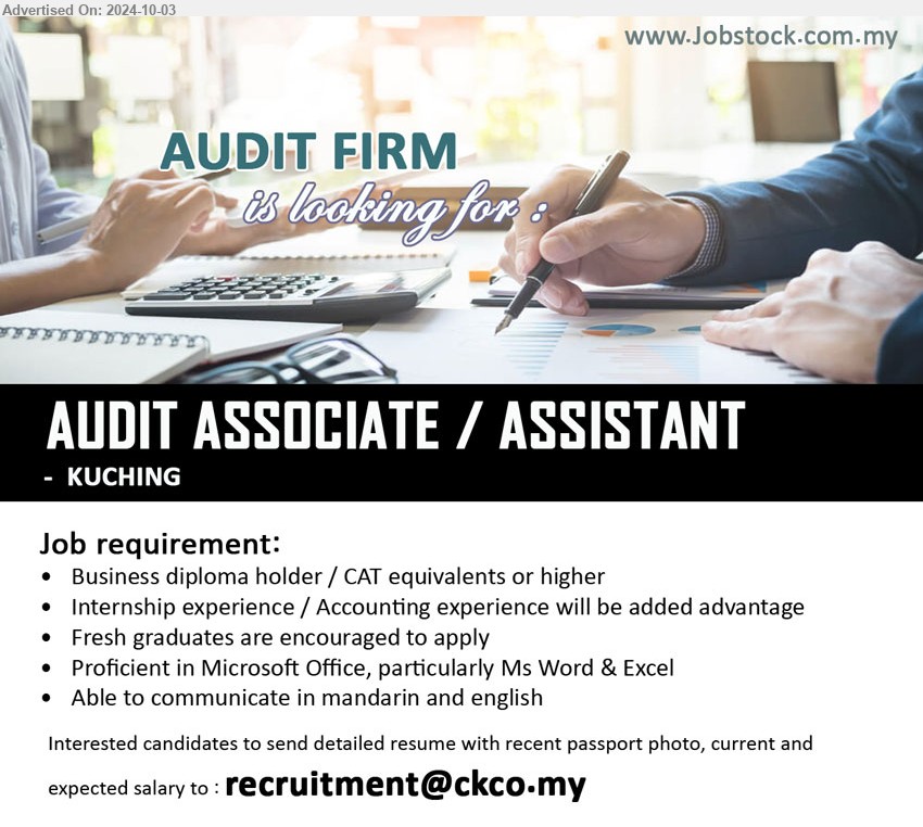 ADVERTISER (Audit Firm) - AUDIT ASSOCIATE / ASSISTANT (Kuching), Business Diploma holder / CAT, Internship experience / Accounting experience will be added advantage,...
Email resume to ...