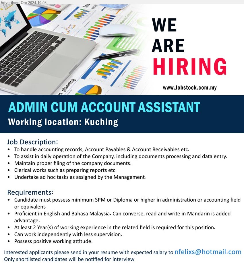 ADVERTISER - ADMIN CUM ACCOUNT ASSISTANT   (Kuching), SPM or Diploma or higher in Administration or Accounting field, 2 yrs. exp.,...
Email resume to ...