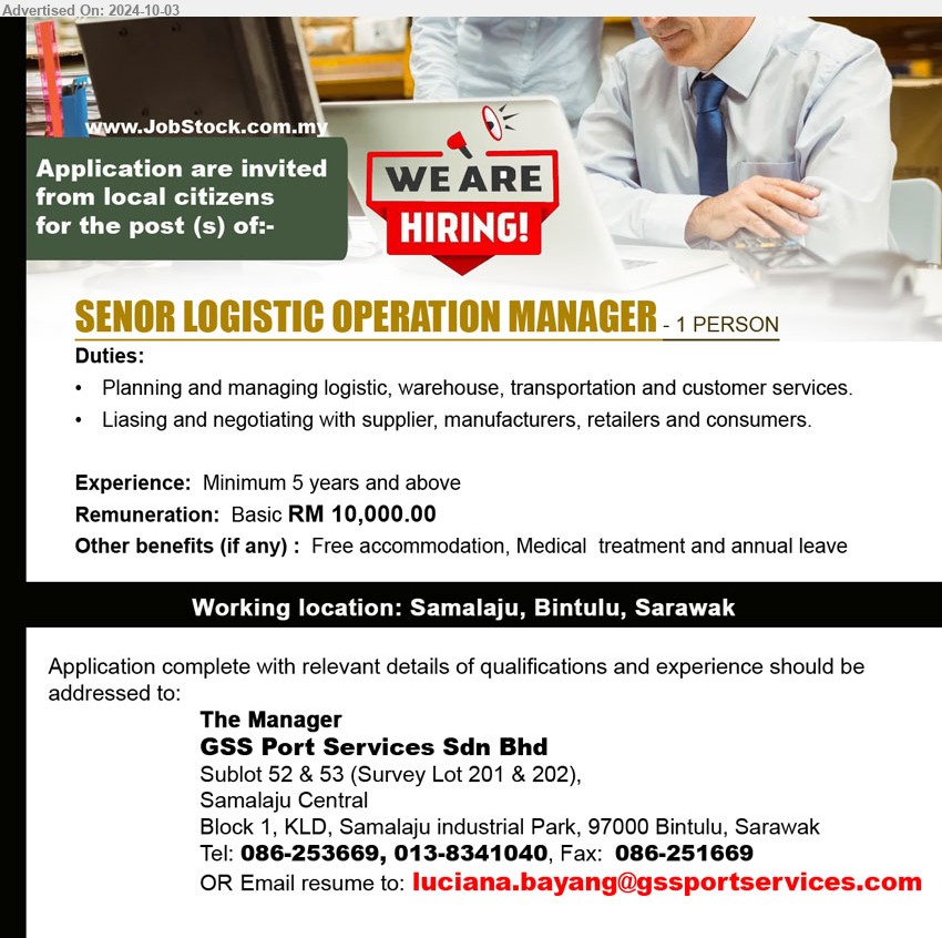 GSS PORT SERVICES SDN BHD - SENOR LOGISTIC OPERATION MANAGER (Bintulu), Remuneration:  Basic RM 10,000.00, 5 yrs. exp., Planning and managing logistic, warehouse, transportation and customer services.,...
Call 086-253669, 013-8341040 / Email resume to ...
