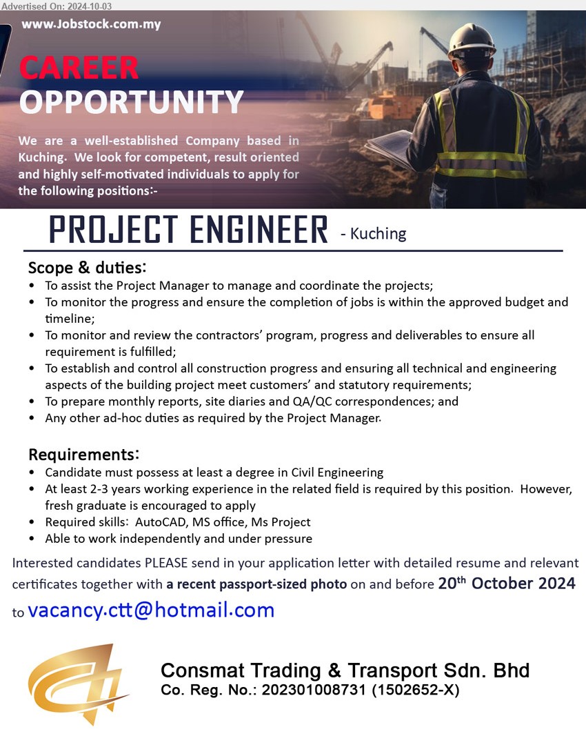 CONSMAT TRADING & TRANSPORT SDN BHD - PROJECT ENGINEER (Kuching), Degree in Civil Engineering, At least 2-3 yrs. exp., Required skills:  AutoCAD, MS office, Ms Project...
Email resume to ...