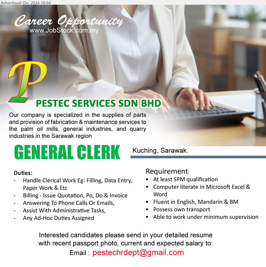 PESTEC SERVICES SDN BHD - GENERAL CLERK (Kuching), SPM, Computer literate in Microsoft Excel & Word, Handle Clerical Work Eg: Filling, Data Entry, 
Paper Work & Etc..
Email resume to ...