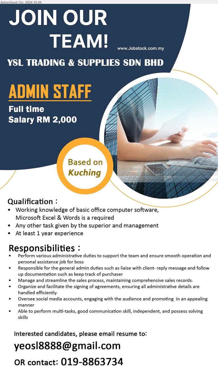 YSL TRADING & SUPPLIES SDN BHD - ADMIN STAFF (Kuching), Working knowledge of basic office computer software, Microsoft Excel & Words is a required, 1 yr. exp.,...
Call 019-8863734 / Email resume to ...
