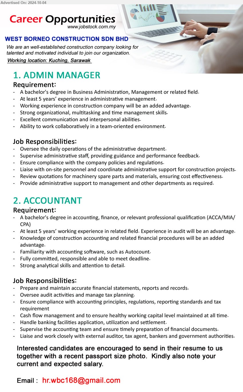 WEST BORNEO CONSTRUCTION SDN BHD - 1. ADMIN MANAGER (Kuching), A bachelor's degree in Business Administration, Management, 5 yrs. exp.,...
2. ACCOUNTANT (Kuching), A bachelor's degree in accounting, finance, or relevant professional qualification (ACCA/MIA/CPA), ...
Email resume to...