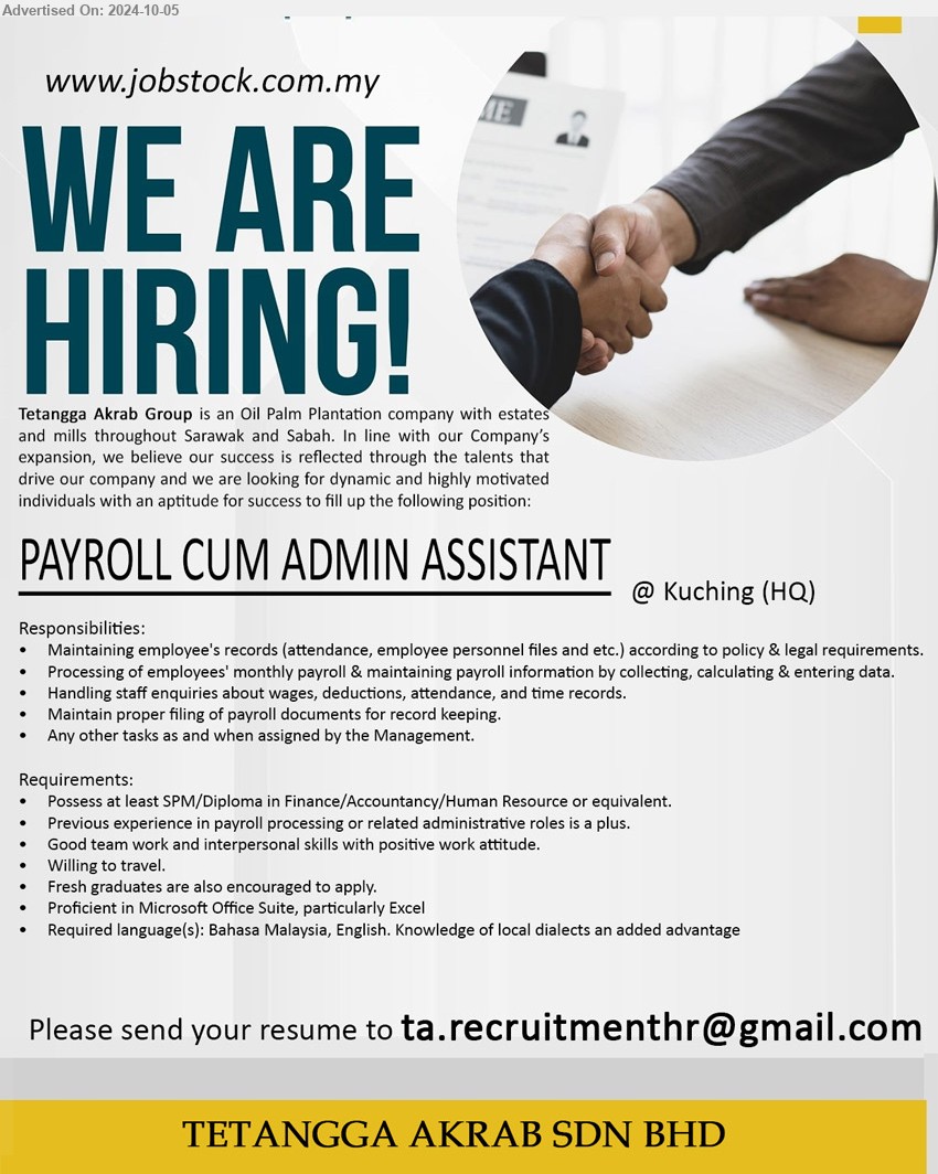 TETANGGA AKRAB SDN BHD - PAYROLL CUM ADMIN ASSISTANT (Kuching), SPM/Diploma in Finance/Accountancy/Human Resource, Proficient in Microsoft Office Suite, particularly Excel, Previous experience in payroll processing or related administrative roles is a plus....
Email resume to...