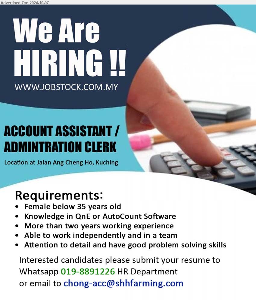 ADVERTISER - ACCOUNT ASSISTANT / ADMINTRATION CLERK  (Kuching), Knowledge in QnE or AutoCount Software, More than two years working experience,...
Whatsapp 019-8891226 / Email resume to ...