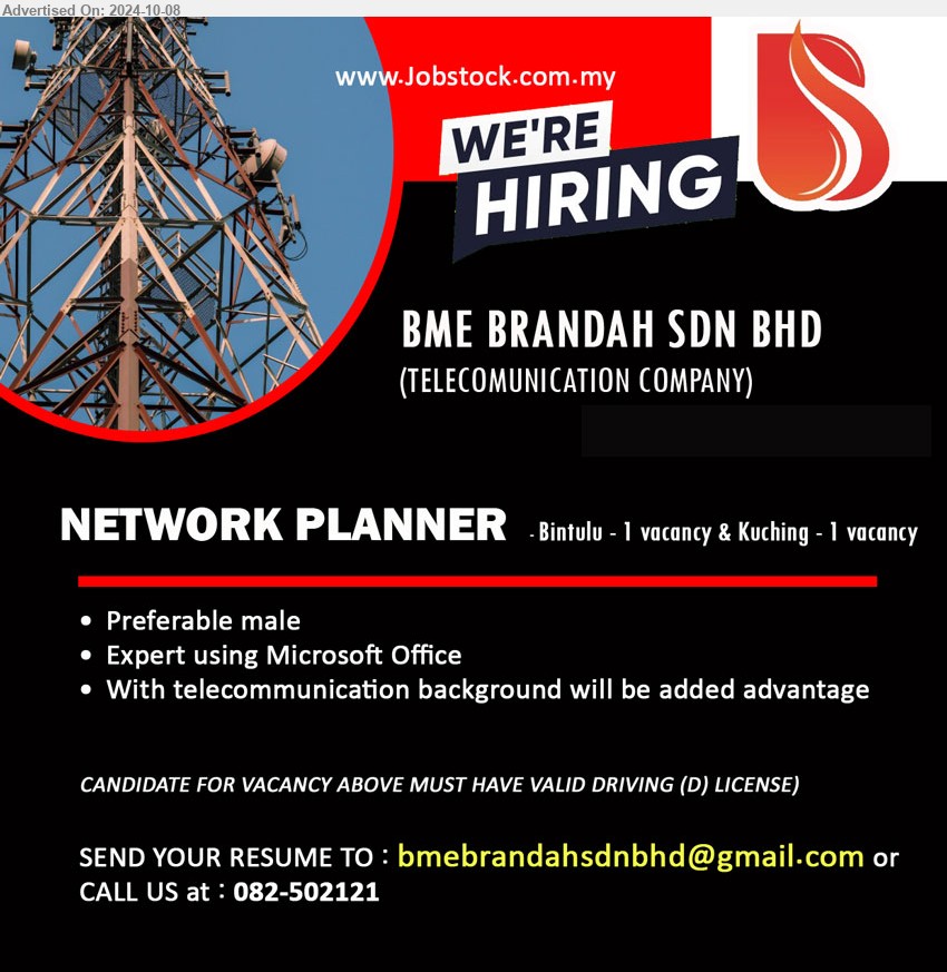 BME BRANDAH SDN BHD - NETWORK PLANNER (Kuching - 1, Bintulu-1), Preferably Male, With telecommunication background will be added advantage
,...
Call 082-502121 / Email resume to ...