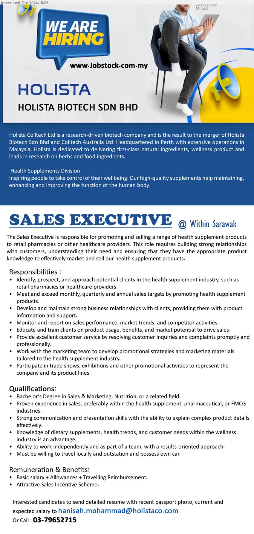 HOLISTA BIOTECH SDN BHD - SALES EXECUTIVE (Sarawak), Bachelor’s Degree in Sales & Marketing, Nutrition, Proven experience in sales, preferably within the health supplement, pharmaceutical, or FMCG industries.,...
Call 03-79652715 / Email resume to ...