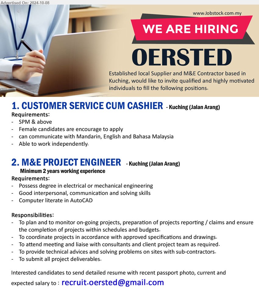 OERSTED  - 1. CUSTOMER SERVICE CUM CASHIER (Kuching), SPM & above, Female candidates are encourage to apply,...
2. M&E PROJECT ENGINEER (Kuching), Min, 2 yrs. exp., Possess degree in electrical or mechanical engineering,...
Email resume to ...