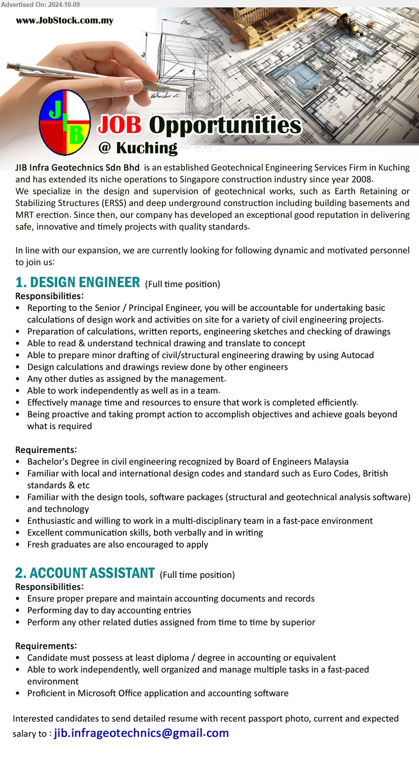 JIB INFRA GEOTECHNICS SDN BHD - 1. DESIGN ENGINEER (Kuching), Bachelor's Degree in Civil Engineering recognized by Board of Engineers Malaysia,...
2. ACCOUNT ASSISTANT (Kuching), Diploma / Degree in Accounting, Proficient in Microsoft Office application and accounting software,...
Email resume to ...