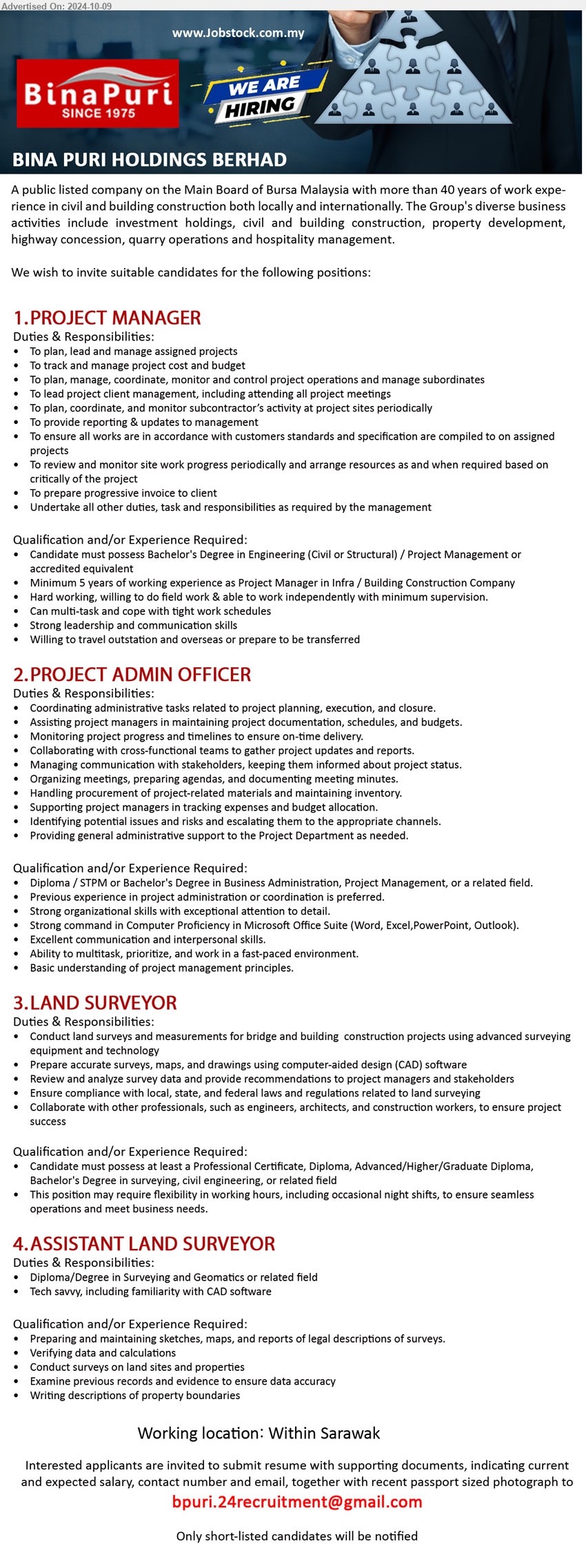 BINA PURI HOLDINGS BERHAD - 1. PROJECT MANAGER (Sarawak),  Bachelor's Degree in Engineering (Civil or Structural) / Project Management,...
2. PROJECT ADMIN OFFICER (Sarawak), Diploma / STPM or Bachelor's Degree in Business Administration, Project Management,...
3. LAND SURVEYOR (Sarawak),  Professional Certificate, Diploma, Advanced/Higher/Graduate Diploma, Bachelor's Degree in Surveying, Civil Engineering, or related field,...
4. ASSISTANT LAND SURVEYOR (Sarawak), Diploma/Degree in Surveying and Geomatics, Tech savvy, including familiarity with CAD software,...
Email resume to ...