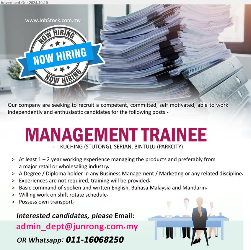 ADVERTISER - MANAGEMENT TRAINEE  (Kuching, Serian, Bintulu), A Degree / Diploma holder in any Business Management / Marketing ,...
Whatsapp: 011-16068250 / Email resume to ...