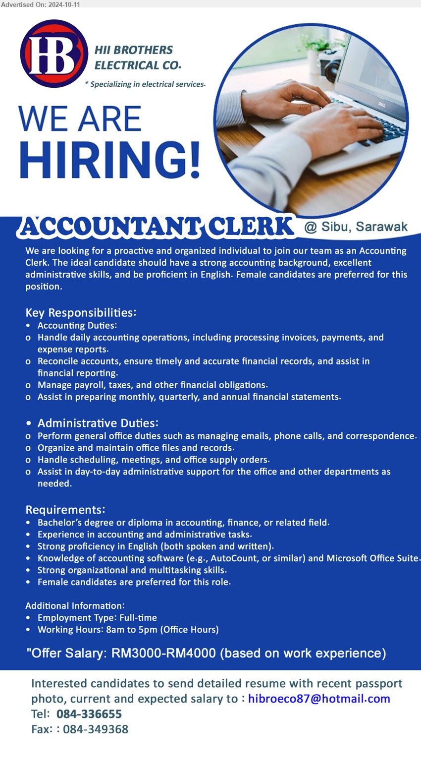 HII BROTHERS ELECTRICAL CO - ACCOUNTANT CLERK (Sibu), Offer Salary: RM3000-RM4000, Bachelor’s Degree or Diploma in Accounting, Finance, Knowledge of accounting software...
Call 084-336655 / Email resume to ...