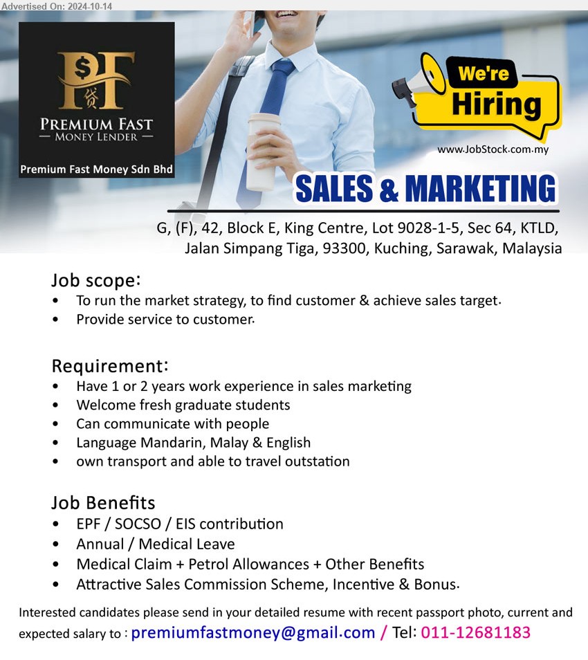 PREMIUM FAST MONEY SDN BHD - SALES & MARKETING (Kuching), Have 1 or 2 years work experience in sales marketing, Welcome fresh graduate students,...
Call 011-12681183 / Email resume to ...