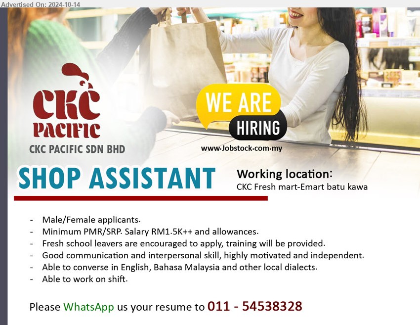 CKC PACIFIC SDN BHD - SHOP ASSISTANT (Kuching), PMR/SRP. Salary RM1.5K++ and allowances., Fresh school leavers are encouraged to apply, training will be provided.,...
Please WhatsApp us your resume to 011-54538328