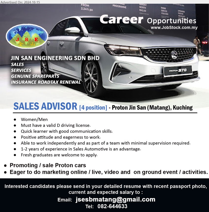 JIN SAN ENGINEERING SDN BHD (PROTON MATANG) - SALES ADVISOR (Kuching),	4 posts, 1-2 years of experience in Sales Automotive is an advantage, must have a valid D driving license,...
Call 082-644633 / Email resume to ...